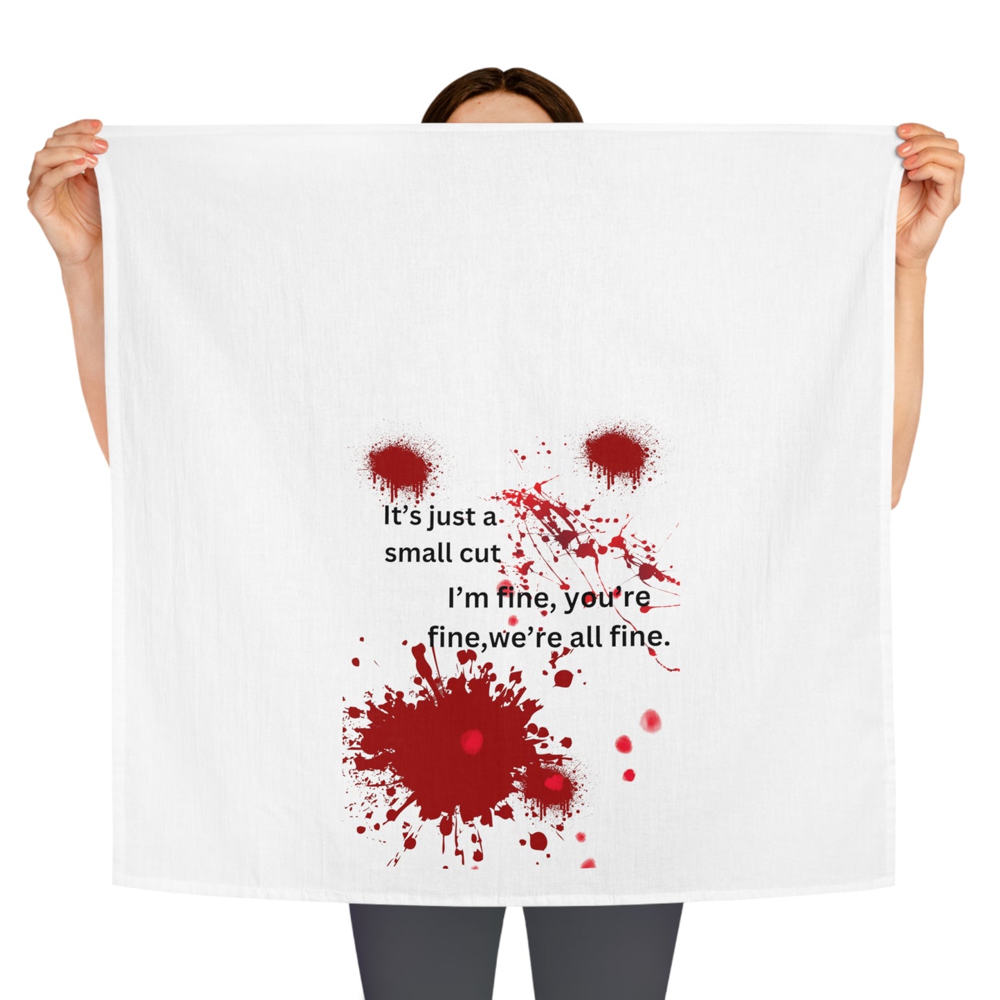 Humorous Blood Splatter Tea Towel - "It's Just a Small Cut" Reminds Us that We're Not all Built the Same