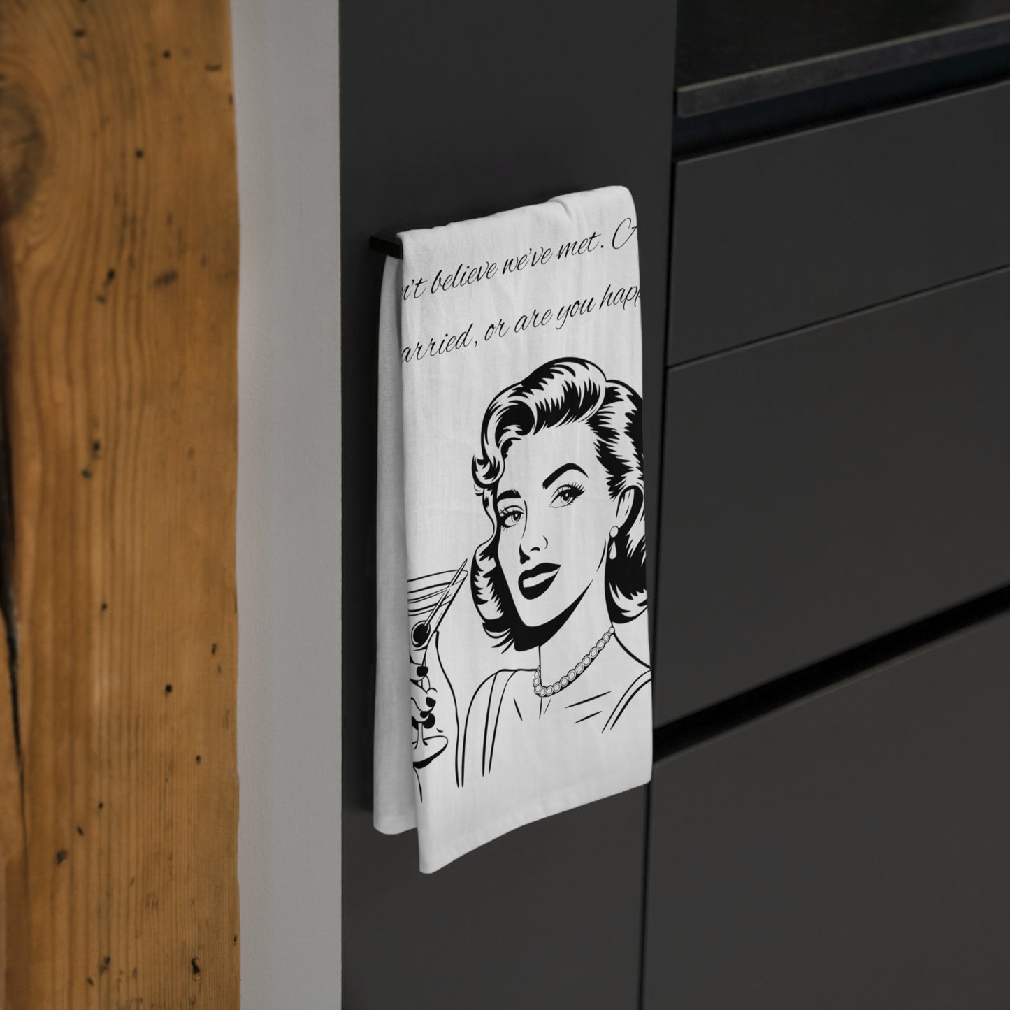Funny Kitchen Towel for Single and Married Ladies, Mom, Sister, Girlfriends, Hostess - Anyone Who's Been Married Awhile or is Single will Get the Joke and Have a Laugh