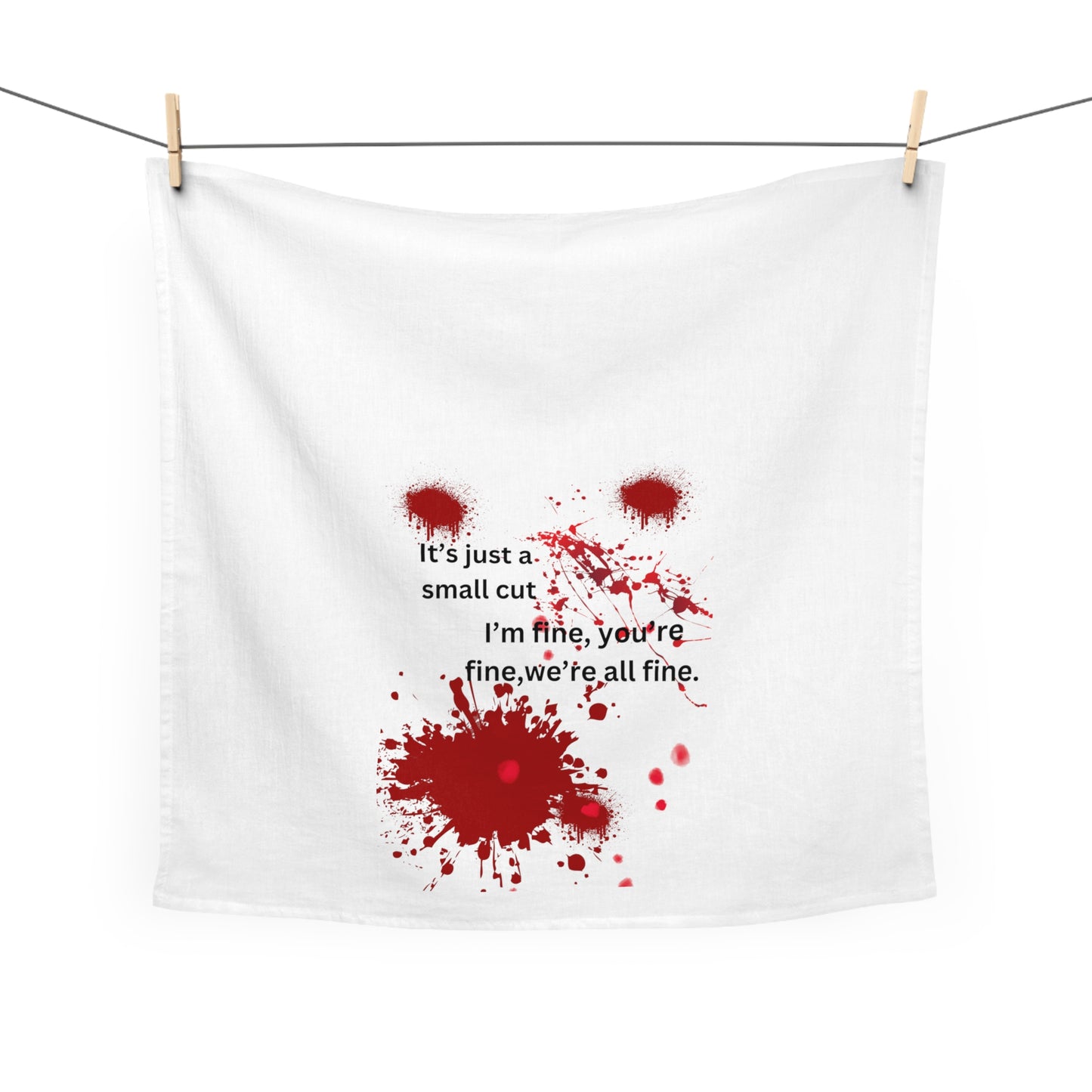 Humorous Blood Splatter Tea Towel - "It's Just a Small Cut" Reminds Us that We're Not all Built the Same