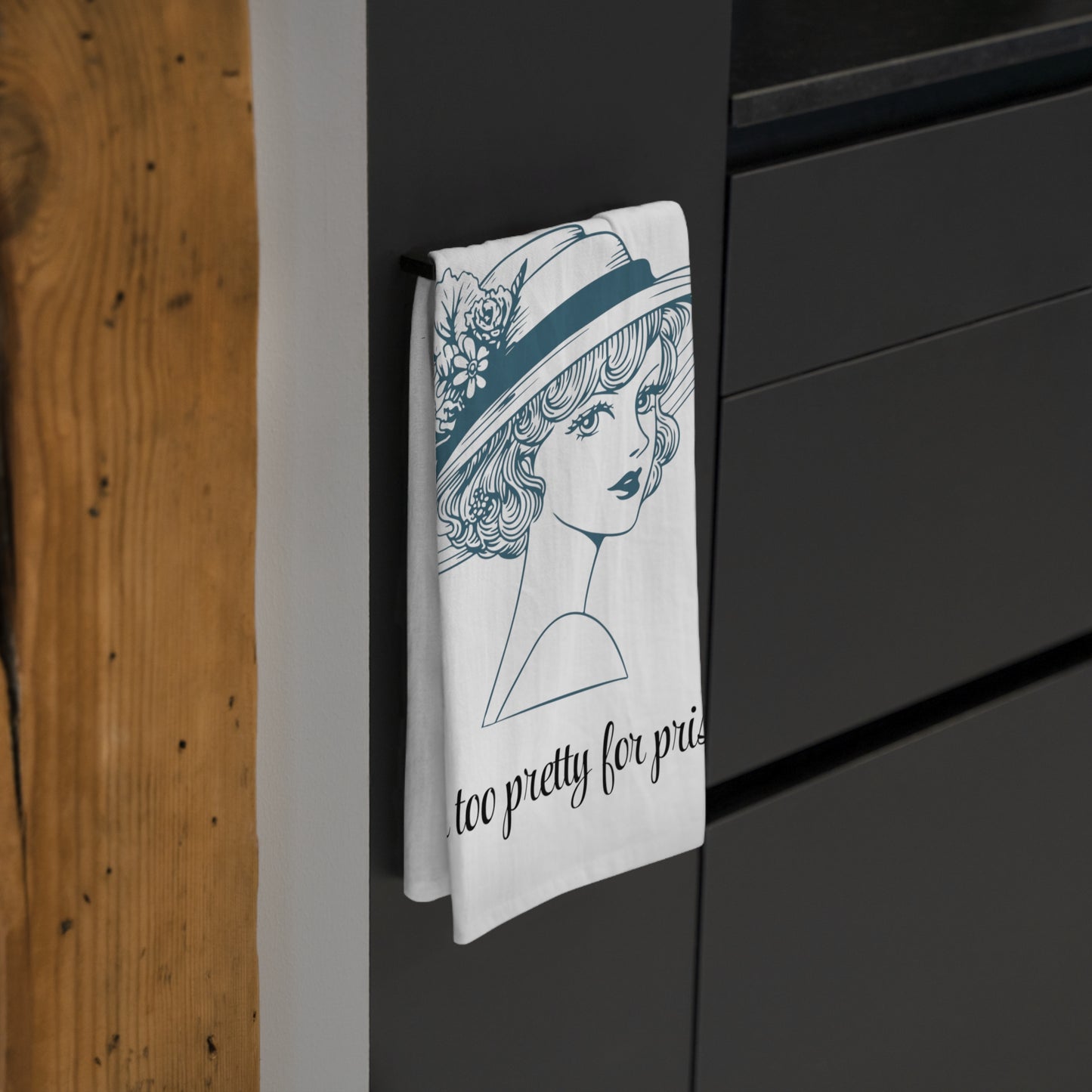 Playful 'I'm Too Pretty for Prison' Tea Towel - When you Need Karma to get the Job Done!